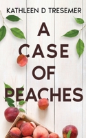 A Case of Peaches: From the Case Files of Adoption Worker, June Hunter (The June Hunter) 1739367537 Book Cover