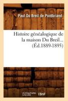 Histoire généalogique de la maison Du Breil. Supplément (Éd.1889-1895) 2012554539 Book Cover