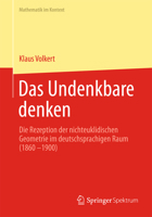 Das Undenkbare Denken: Die Rezeption Der Nichteuklidischen Geometrie Im Deutschsprachigen Raum (1860-1900) 3642377211 Book Cover