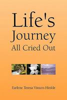 Life's Journey All Cried Out 1453581642 Book Cover