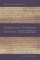 Targum and Testament Revisited: Aramaic Paraphrases of the Hebrew Bible 0802862756 Book Cover