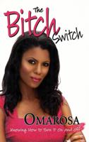 The Bitch Switch: Knowing How to Turn It on and Off 1597775959 Book Cover
