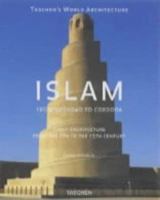 Islam: Early Architecture from Baghdad to Cordoba 3836510596 Book Cover
