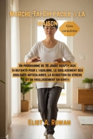 Marche Tai Chi facile à la maison: Un programme de 30 jours adapté aux débutants pour l'équilibre, le soulagement des douleurs articulaires, la ... un vieillissement en santé (French Edition) B0GDTP9VB3 Book Cover