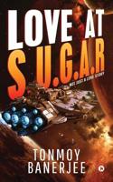 Love at S.U.G.A.R: Not Just a Love Story 1645464881 Book Cover
