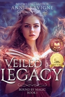 Veiled Legacy: An enemies-to-lovers new adult college fantasy romance (Bound by Magic Book 1) B0DS5WRF1V Book Cover