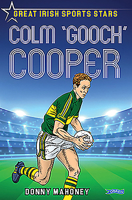 Great Irish Sports Stars: Colm 'Gooch' Cooper 1788490851 Book Cover