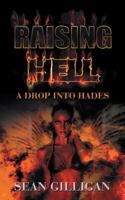 Raising Hell: A Drop Into Hades 1532003870 Book Cover