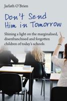 Don't Send Him in Tomorrow 1781352534 Book Cover