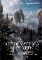 Auf den Spuren des Yeti: Eine Reise zu den Wächtern der Geheimnisse 3384187857 Book Cover