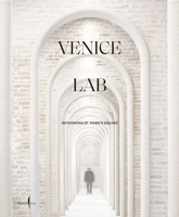 Venice Lab: Reconsidering St. Mark’s Square B09RPWV769 Book Cover