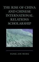 The Rise of China and Chinese International Relations Scholarship 0739185314 Book Cover