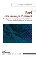 Rael et les mirages d’internet: Prosélytisme et pratiques communautaires : quand le Réseau brouille les réseaux 233641113X Book Cover