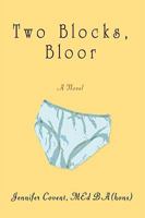 Two Blocks, Bloor: A Novel 0595511961 Book Cover