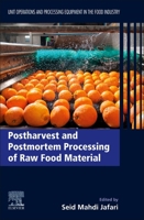 Postharvest and Postmortem Processing of Raw Food Material: Volume 2: Unit Operations and Processing Equipment in the Food Industry 0128185724 Book Cover