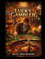 The Lucky Gambler B0GSMC2TMS Book Cover