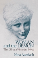 Woman and the Demon: The Life of a Victorian Myth