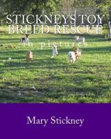 Stickneys Toy Breed Rescue in pictures: 2005 thru 2011 1448680832 Book Cover