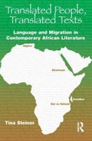 Translated People,Translated Texts: Language and Migration in Contemporary African Literature 1905763182 Book Cover