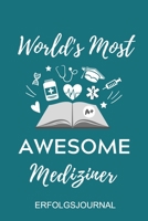 WORLD‘S MOST AWESOME MEDIZINER ERFOLGSJOURNAL: A5 ERFOLGSJOURNAL 2020 schöner Spruch für zukünftige Ärzte | Medizinstudium | Studentennotizbuch | ... | Studienbeginn Medizin (German Edition) 1677600926 Book Cover