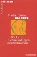 Das Herz. Wie Herz, Gehirn und Psyche zusammenwirken. 3406432980 Book Cover
