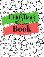 Christmas Recipes Book: Recipe Journal Book to Write In Favorite Recipes and Notes. Recipes-trim-size-book-to-write-in-8.5-x-11-no-bleed-126-pages-cover-size-17.54-x-11.25-inch 1674728123 Book Cover