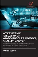 Wykrywanie Falszywych WiadomoSci Za PomocA Analizy Danych (Polish Edition) 620942550X Book Cover