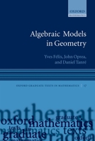 Algebraic Models in Geometry (Oxford Graduate Texts in Mathematics) 019920652X Book Cover