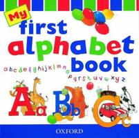 My First Alphabet Book 0199103321 Book Cover