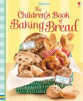 Children's Book of Baking Bread 1409523365 Book Cover