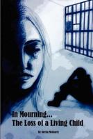In Mourning...The Loss of a Living Child 1480123889 Book Cover