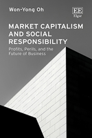 Market Capitalism and Social Responsibility: Profits, Perils, and the Future of Business 1049409205 Book Cover