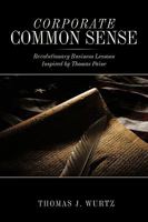 Corporate Common Sense:Revolutionary Business Lessons Inspired by Thomas Paine 144903733X Book Cover
