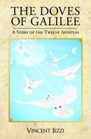 The Doves of Galilee: A Story of the Twelve Apostles 0983674094 Book Cover