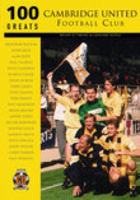 Cambridge United Football Club (100 Greats S.) 0752427245 Book Cover