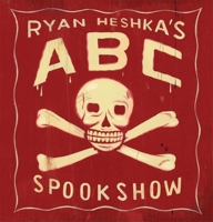 Ryan Heshka's ABC Spookshow 189496568X Book Cover