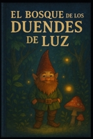El Bosque de los Duendes de Luz B0FX6KY59J Book Cover