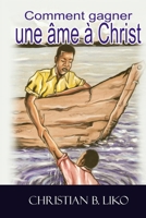 Comment Gagner Une Âme À Christ B09242ZKP9 Book Cover
