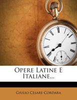 Opere Latine E Italiane... 1273544110 Book Cover