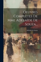 Oeuvres Complètes De Mme Adélaïde De Souza... 1021230669 Book Cover