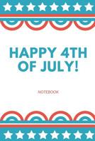 Happy 4th of July: A5 notebook point grid as a present Happy fourth of July Independence Day american journal book 1077056273 Book Cover