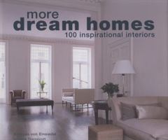 More Dream Homes: 100 Inspirational Interiors 1858943779 Book Cover