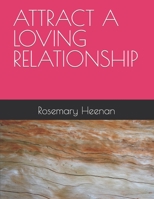 ATTRACT A LOVING RELATIONSHIP B0C5PJS9BC Book Cover