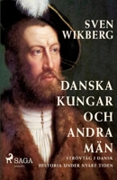 Danska kungar och andra män: strövtåg i dansk historia under nyare tiden null Book Cover