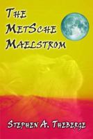 The MetSche Maelstrom 1725164620 Book Cover