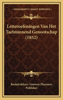 Letteroefeningen Van Het Taelminnend Genootschap (1852) 1168155134 Book Cover