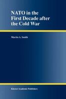 NATO in the First Decade after the Cold War 0792366328 Book Cover