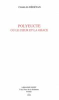 Polyeucte Ou Le Coeur de la Grace 270781122X Book Cover