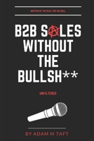 B2B Sales Without The Bullsh** B0DWKSL9BD Book Cover