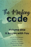 The Mastery Code: Volume I: Mastering Self B0DVZ5QVBR Book Cover